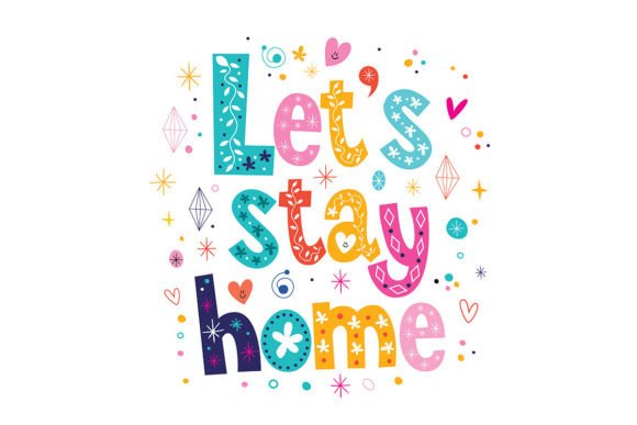 Let’s Stay Home: A Strategic Approach to Typography and Decorative Text