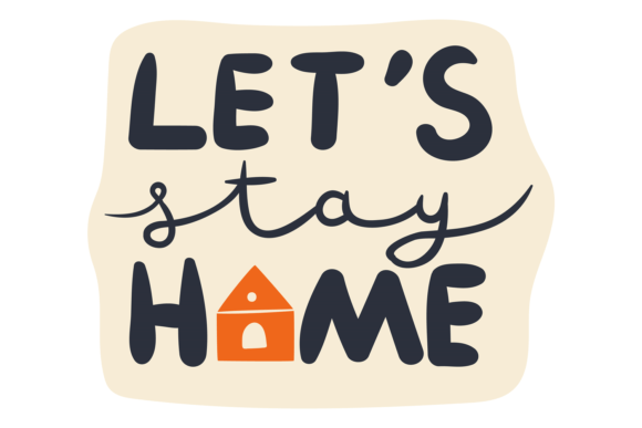 Lets Stay Home Lettering: Cute Decorative Design